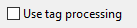 VS Use tag processing